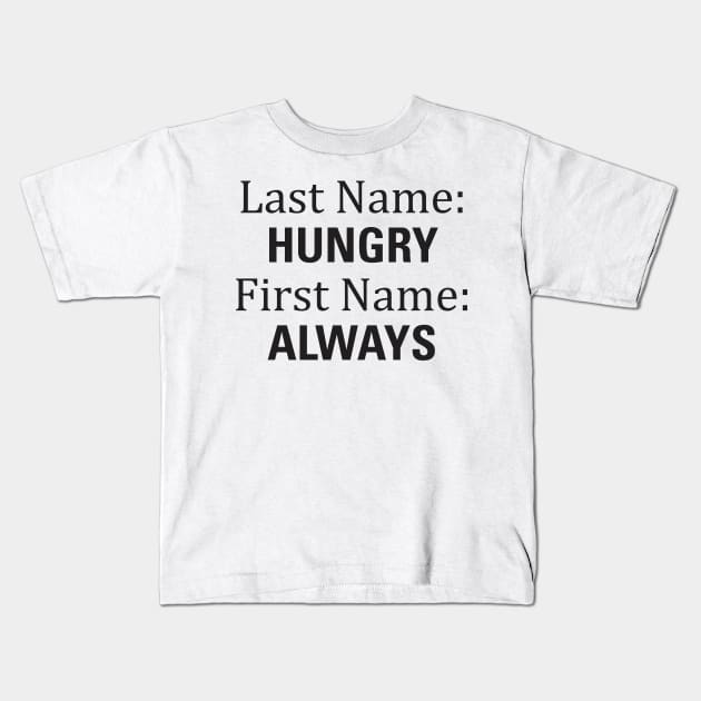 Aesthetics Last Name Hungry First Name Always Funny Joke Kids T-Shirt by dewinpal